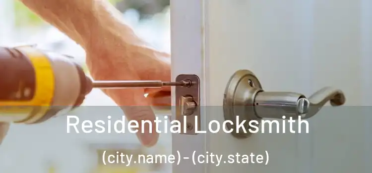 Residential Locksmith (city.name) - (city.state)